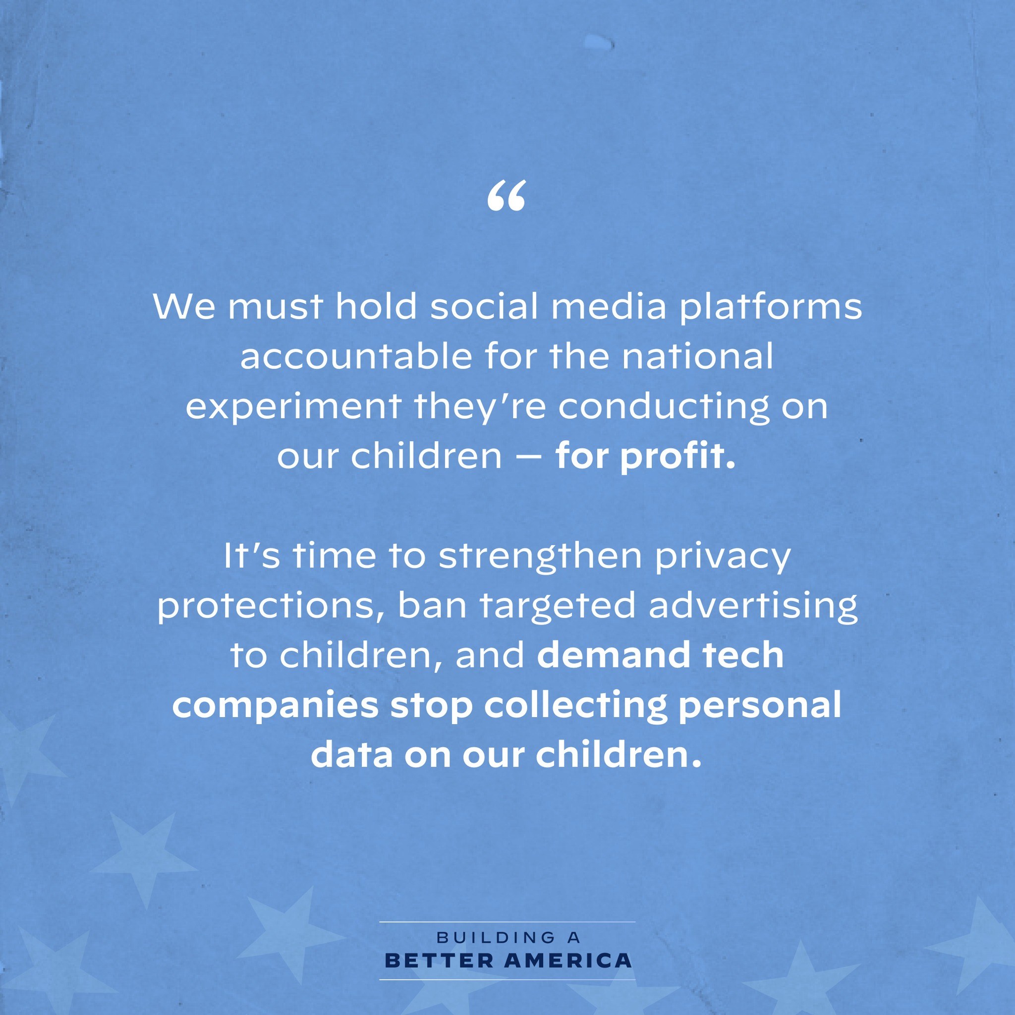 Plakat mit einem Zitat aus Building a Better America, das fordert, dass soziale Medienplattformen für das Experimentieren an Kindern zu Geldzwecken zur Rechenschaft gezogen werden, dekoriert mit Sternen.