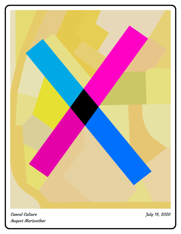 Ein Plakat mit einem bunten Kreuz in der Mitte, umgeben von pink, blau, gelb und grünen Tönen, mit der Aufschrift "Cancel Culture August Meriwether 2020".